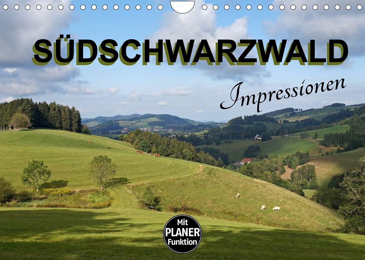 Südschwarzwald - Impressionen (Wandkalender 2022 DIN A4 quer): Eine der schönsten Erholungsregionen Deutschlands ist der Südschwarzwald mit seinen ... 14 Seiten ) (CALVENDO Natur) Calendars