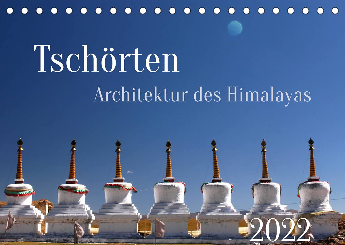 Tschörten, Architektur des Himalaya (Tischkalender 2022 DIN A5 quer): Buddhistische Bauwerke wie die Tschörten prägen den Kulturraum im Himalaya (Monatskalender, 14 Seiten ) (CALVENDO Orte) Film, Art & Culture