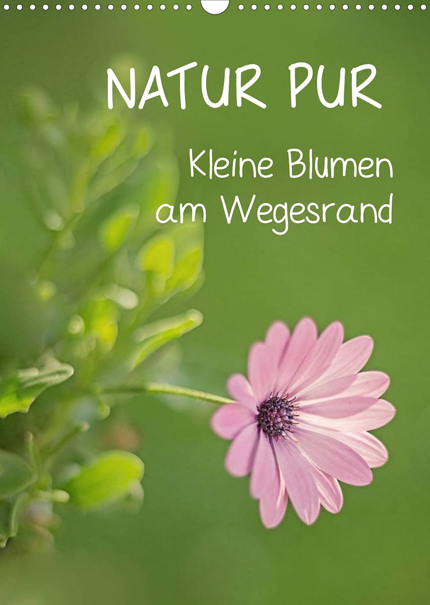 NATUR PUR Kleine Blumen am Wegesrand (Wandkalender 2022 DIN A3 hoch): Nahaufnahmen kleiner Blumen am Wegesrand (Monatskalender, 14 Seiten ) (CALVENDO Natur) Leisure, Home & Garden