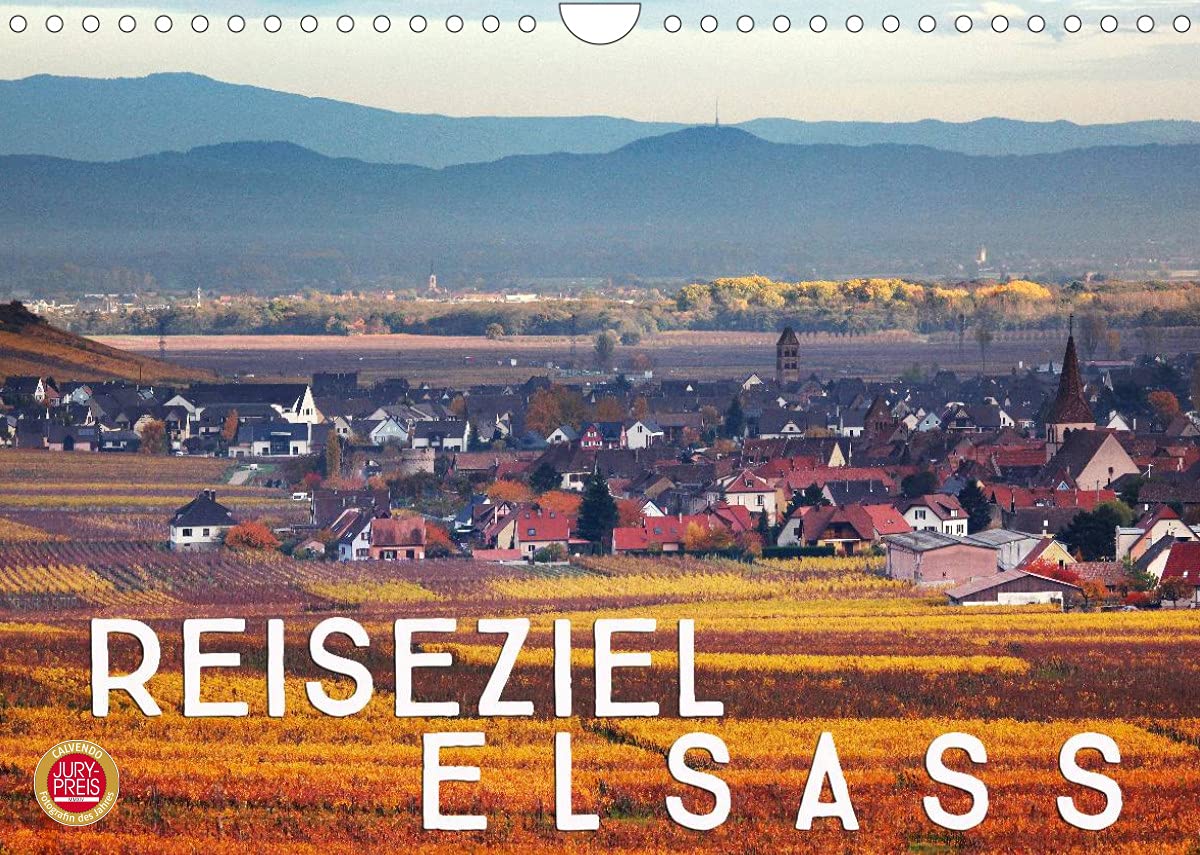 Reiseziel Elsass (Wandkalender 2022 DIN A4 quer): Unterwegs im wunderschönen Elsass (Monatskalender, 14 Seiten ) (CALVENDO Orte) Film, Art & Culture