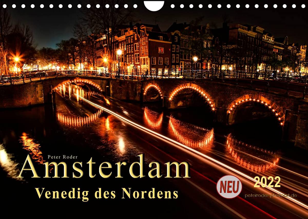 Amsterdam - Venedig des Nordens (Wandkalender 2022 DIN A4 quer): Seinem einmaligen Grachtengürtel verdankt Amsterdam den Beinamen Venedig des Nordens. (Monatskalender, 14 Seiten ) (CALVENDO Orte) Living & Furnishing