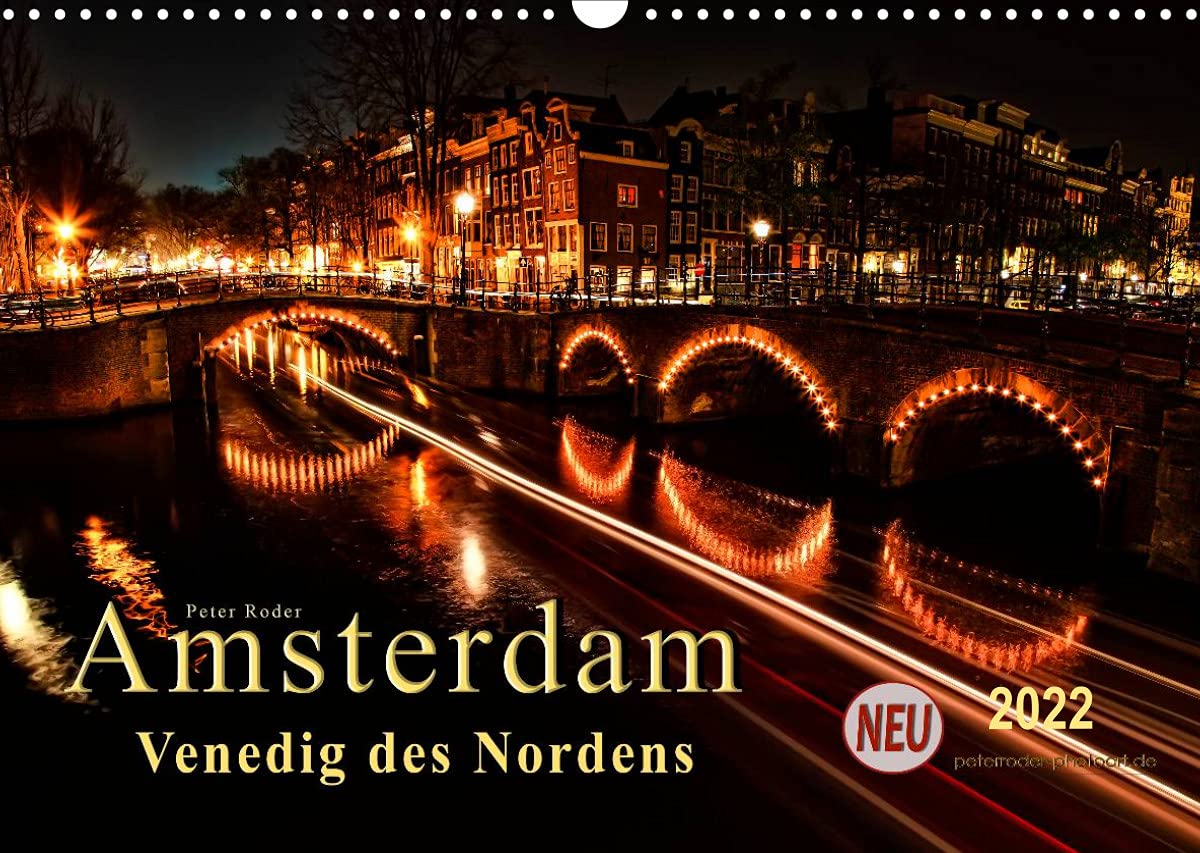 Amsterdam - Venedig des Nordens (Wandkalender 2022 DIN A3 quer): Seinem einmaligen Grachtengürtel verdankt Amsterdam den Beinamen Venedig des Nordens. (Monatskalender, 14 Seiten ) (CALVENDO Orte) Living & Furnishing