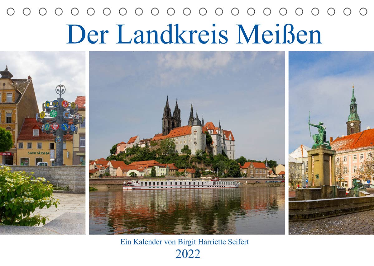 Der Landkreis Meißen (Tischkalender 2022 DIN A5 quer): Unterwegs im Landkreis Meißen (Monatskalender, 14 Seiten ) (CALVENDO Orte) Leisure, Home & Garden