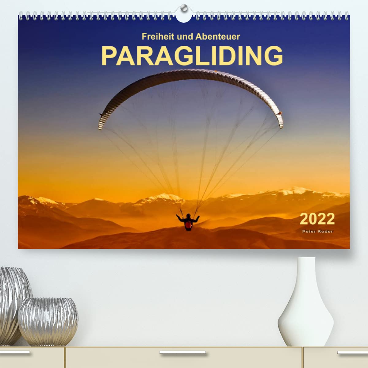 Freiheit und Abenteuer - Paragliding (Premium, hochwertiger DIN A2 Wandkalender 2022, Kunstdruck in Hochglanz): Paragliding - schweben ohne Grenzen ... (Monatskalender, 14 Seiten ) (CALVENDO Sport) Film, Art & Culture