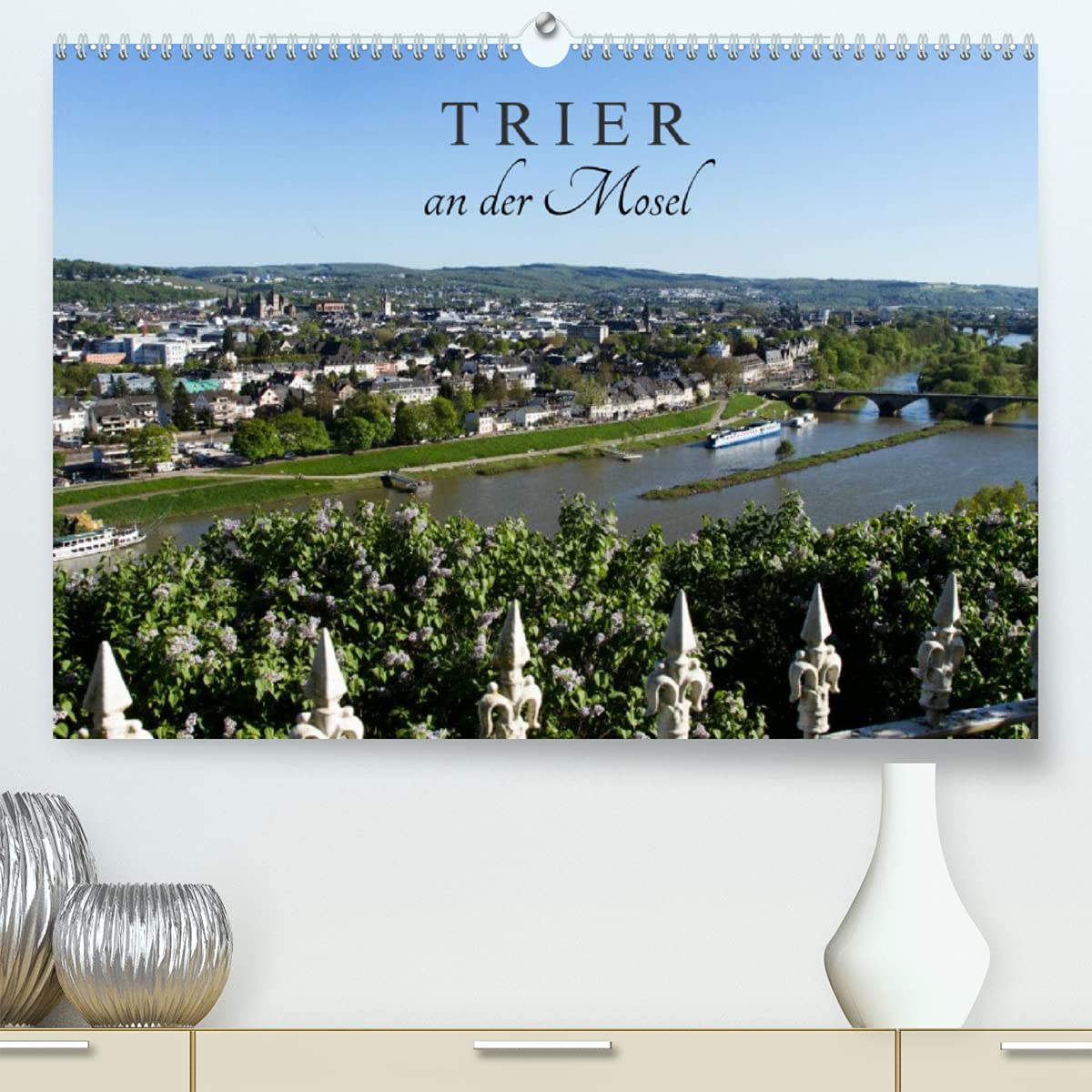 TRIER an der Mosel (Premium, hochwertiger DIN A2 Wandkalender 2022, Kunstdruck in Hochglanz): Augusta Treverorum, das heute Trier wurde vor mehr als ... 14 Seiten ) (CALVENDO Orte) Calendars