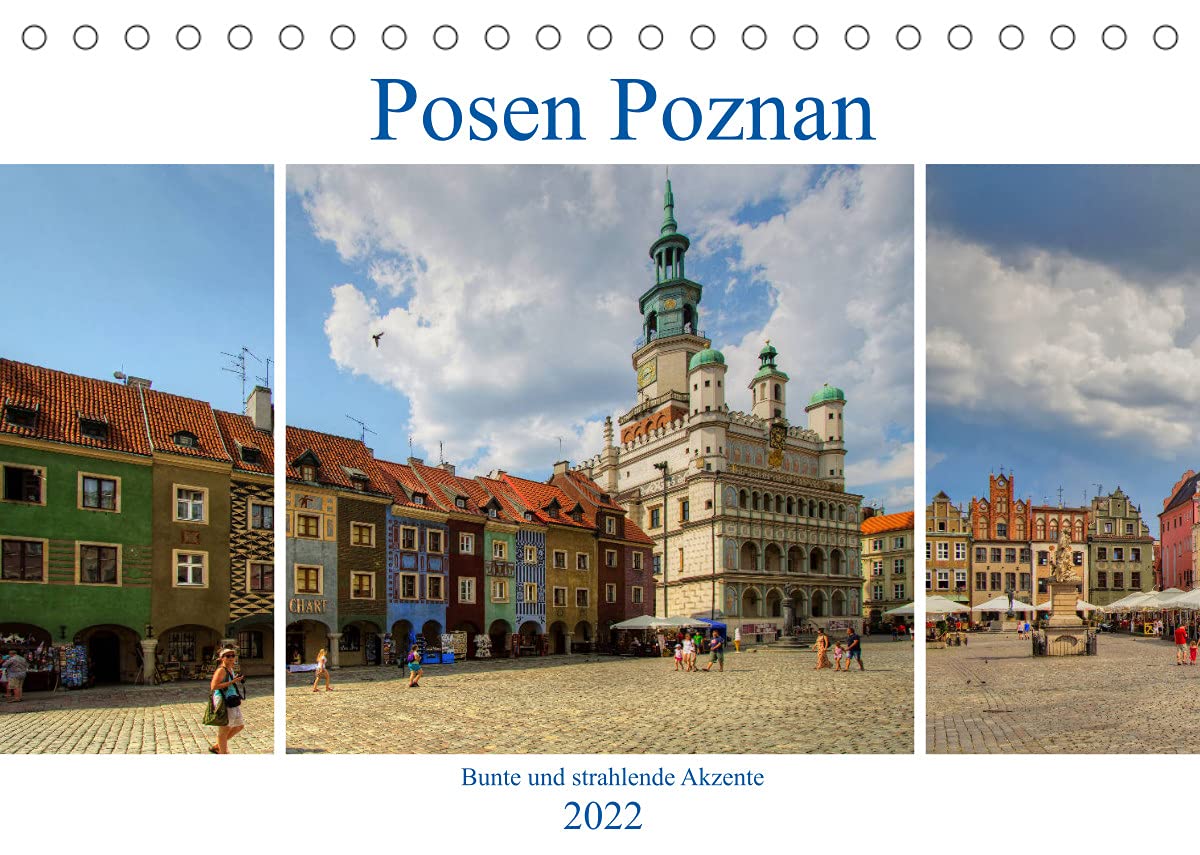 Posen Poznan - Bunte und strahlende Akzente (Tischkalender 2022 DIN A5 quer): Posen, eine der ältesten Städte Polens, gehört mit seinen Baudenkmälern ... (Monatskalender, 14 Seiten ) (CALVENDO Orte) Calendars