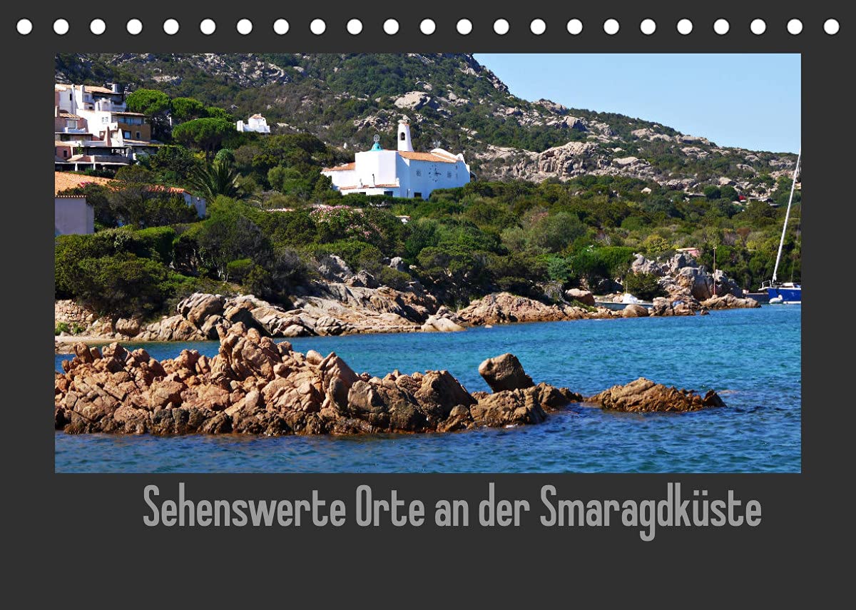 Sehenswerte Orte an der Smaragdküste (Tischkalender 2022 DIN A5 quer): Die Costa Smeralda bietet mehr als nur Meer in allen Blautönen. Städte und Orte ... (Monatskalender, 14 Seiten ) (CALVENDO Orte) Film, Art & Culture