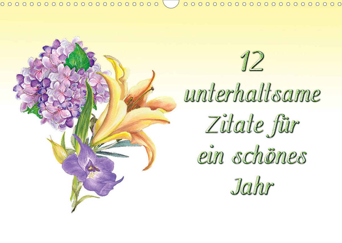 12 unterhaltsame Zitate für ein schönes Jahr (Wandkalender 2022 DIN A3 quer): Motivation, Inspiration und Lebensweisheiten (Monatskalender, 14 Seiten ) (CALVENDO Kunst) Leisure, Home & Garden