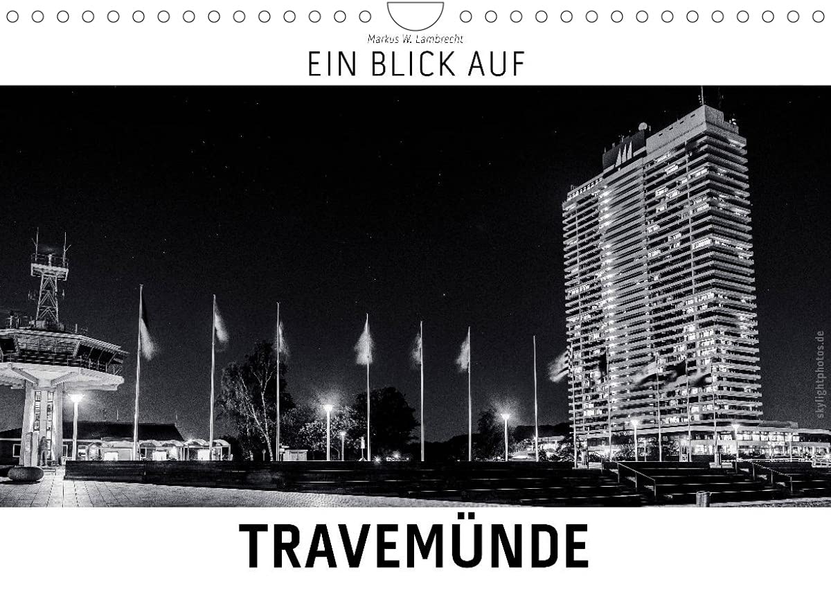 Ein Blick auf Travemünde (Wandkalender 2022 DIN A4 quer): Ein ungewohnter Blick auf Lübeck-Travemünde in harten Schwarz-Weiß-Bildern. (Monatskalender, 14 Seiten ) (CALVENDO Orte) Photography