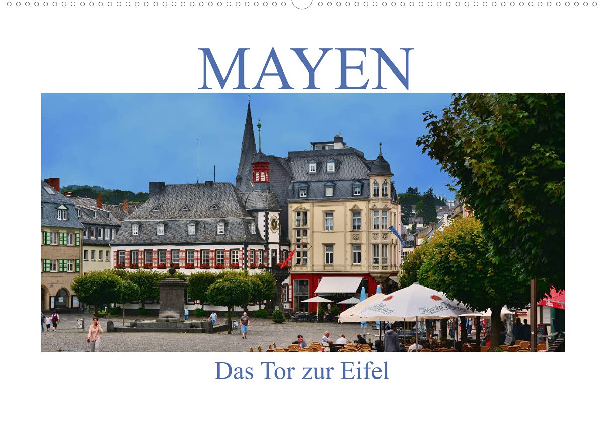 Mayen - Das Tor zur Eifel (Wandkalender 2022 DIN A2 quer): Rundgang durch das schöne Mayen in der Eifel (Monatskalender, 14 Seiten ) (CALVENDO Orte) German history