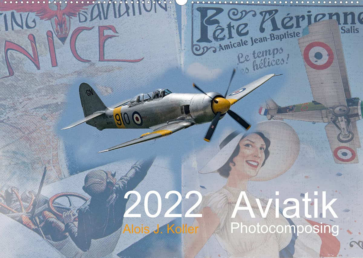 Aviatik Photocomposing 2022 (Wandkalender 2022 DIN A2 quer): Faszinierende Oldtimer Flugzeuge in Fotocollagen dargestellt (Monatskalender, 14 Seiten ) (CALVENDO Mobilitaet) Photography