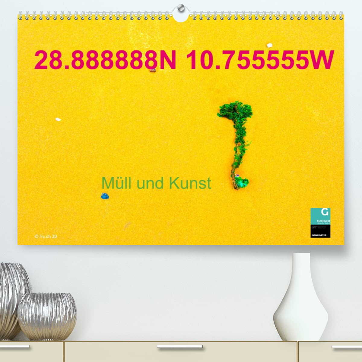 28.888888N 10.755555W Müll und Kunst (Premium, hochwertiger DIN A2 Wandkalender 2022, Kunstdruck in Hochglanz): Die namenlose Küste ist fast ... (Monatskalender, 14 Seiten ) (CALVENDO Orte) Photography