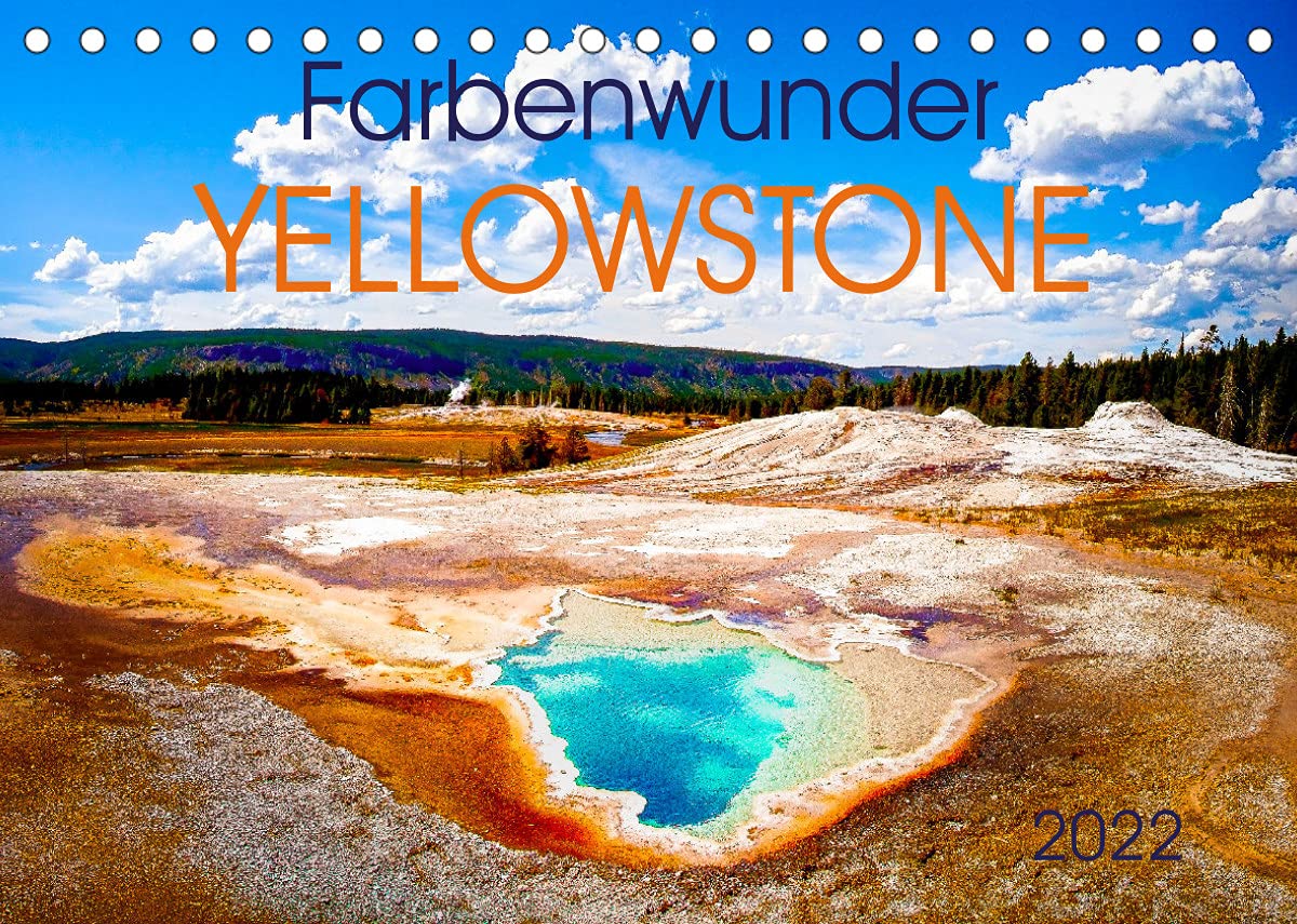 Farbenwunder Yellowstone (Tischkalender 2022 DIN A5 quer): Die wundervollen Farben des Yellowstone Nationalparks (Monatskalender, 14 Seiten ) (CALVENDO Natur) Leisure, Home & Garden