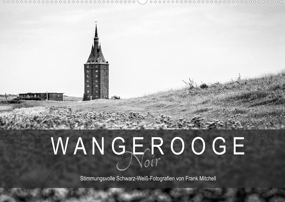 Wangerooge Noir (Wandkalender 2022 DIN A2 quer): Stimmungsvolle Schwarz-Weiß-Fotografien von der Nordseeinsel Wangerooge. (Monatskalender, 14 Seiten ) (CALVENDO Orte) Calendars