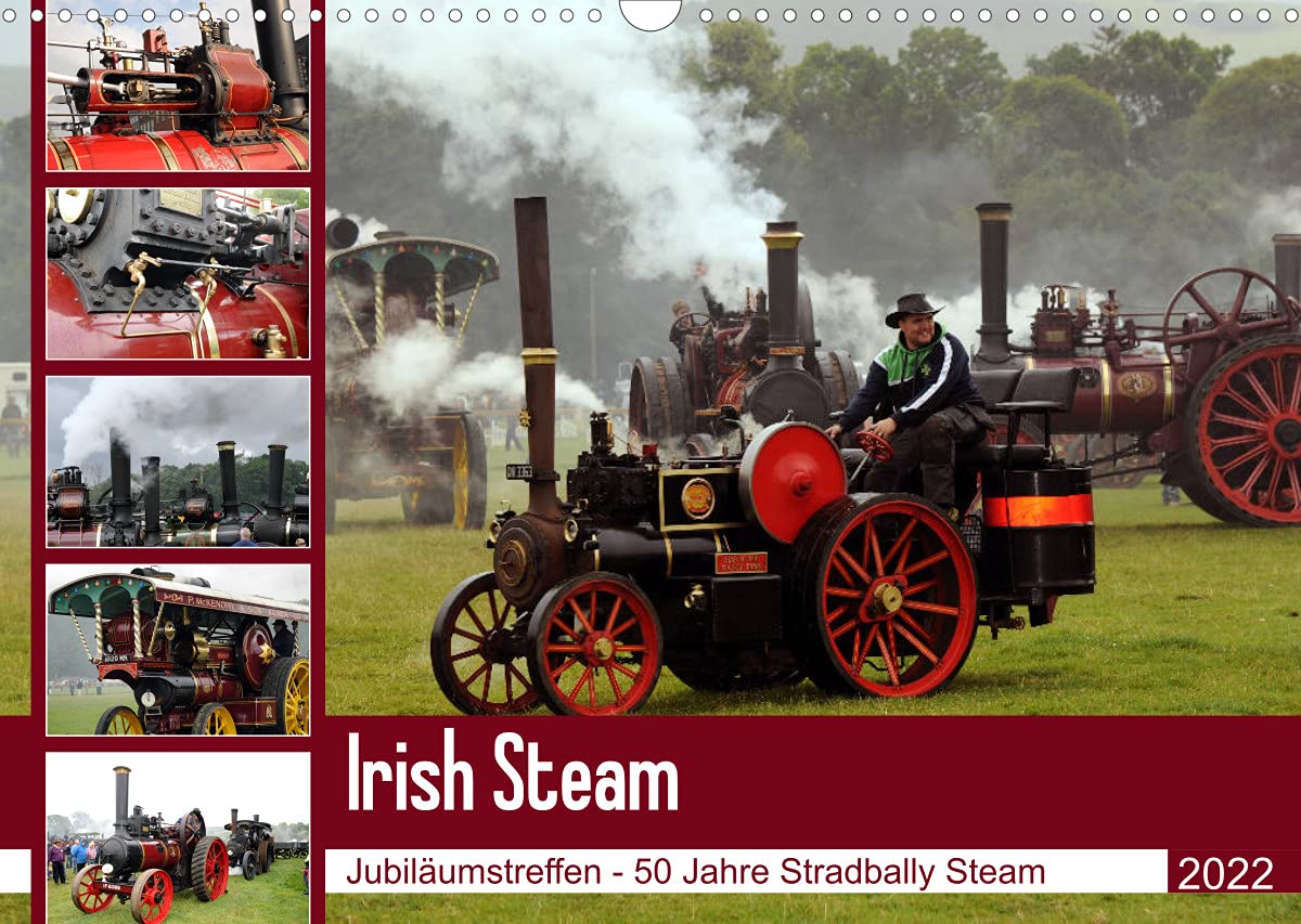 Irish Steam - 50. Dampftreffen in Stradbally (Wandkalender 2022 DIN A3 quer): Dampfmaschinen in Stradbally / Irland (Monatskalender, 14 Seiten ) (CALVENDO Technologie) Books