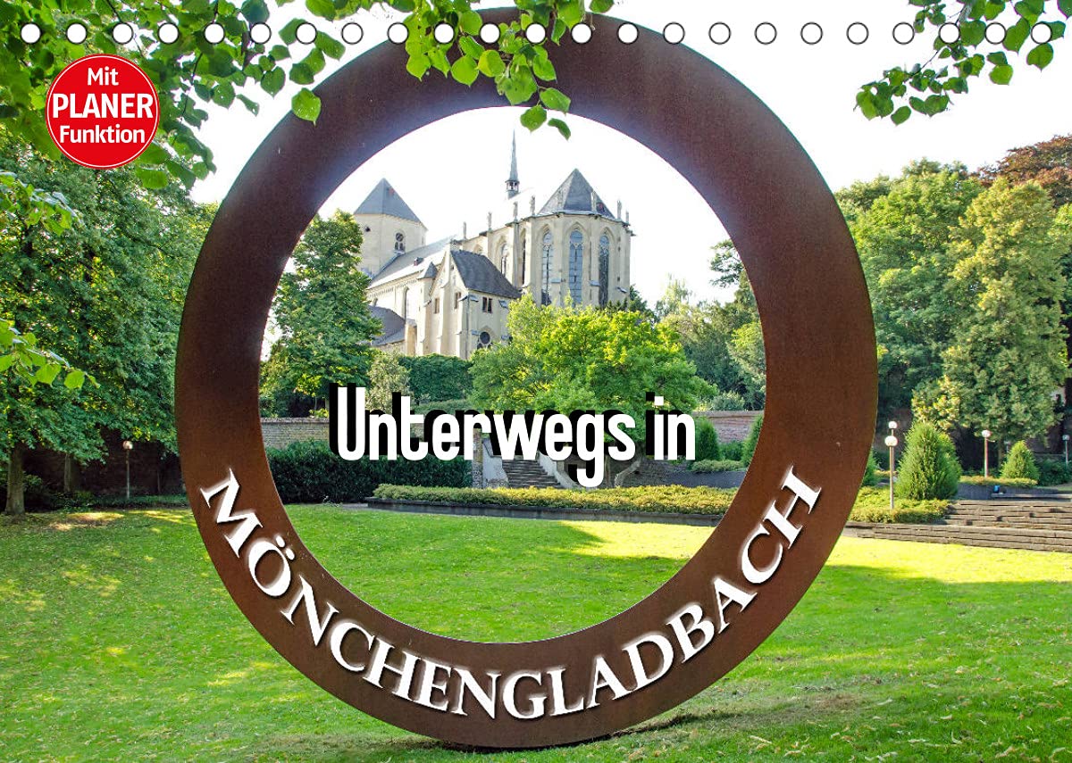 Unterwegs in Mönchengladbach (Tischkalender 2022 DIN A5 quer): Eine spannende Fotoreise mit bekannten Sehenswürdigkeiten von Mönchengladbach und ... 14 Seiten ) (CALVENDO Orte) Photography