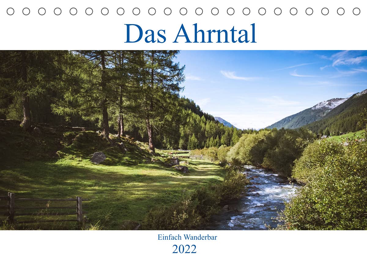 Das Ahrntal (Tischkalender 2022 DIN A5 quer): Wandern im Ahrntal (Monatskalender, 14 Seiten ) (CALVENDO Natur) Photography