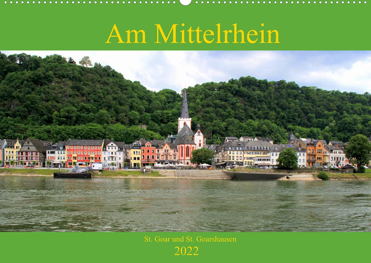 Am Mittelrhein - St. Goar und St. Goarshausen (Wandkalender 2022 DIN A2 quer): Zwei der schönsten Orte am Mittelrhein (Monatskalender, 14 Seiten ) (CALVENDO Orte) Film, Art & Culture