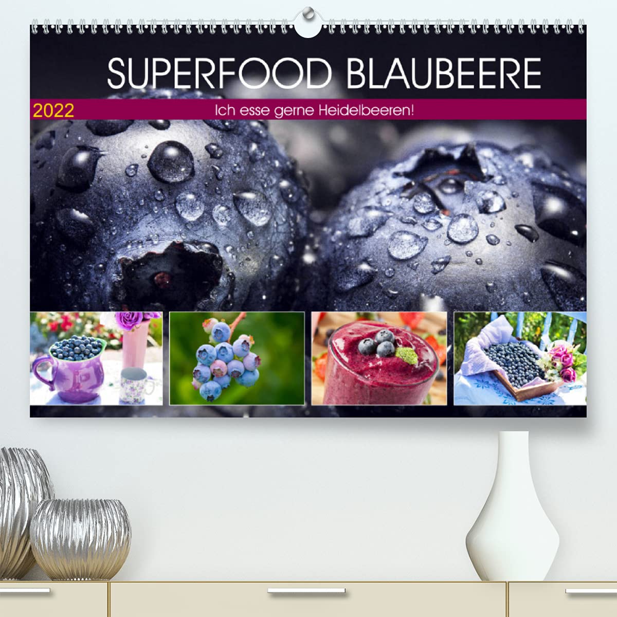Superfood Blaubeere. Ich esse gerne Heidelbeeren! (Premium, hochwertiger DIN A2 Wandkalender 2022, Kunstdruck in Hochglanz): Die kleinen Vitaminbomben ... 14 Seiten ) (CALVENDO Lifestyle) Living & Furnishing