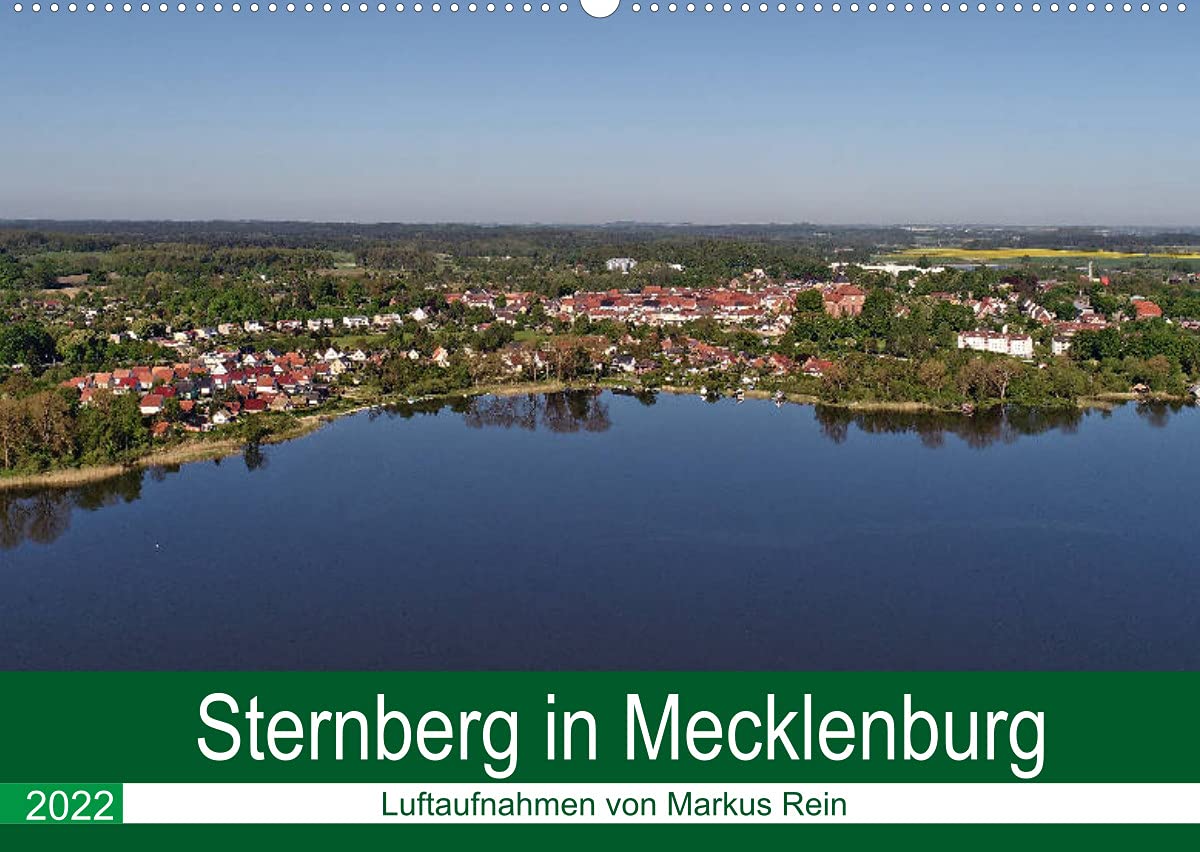 Sternberg in Mecklenburg - Luftaufnahmen von Markus Rein (Wandkalender 2022 DIN A2 quer): Luftbilder aus der schönen Stadt Sternberg in ... (Monatskalender, 14 Seiten ) (CALVENDO Orte) Film, Art & Culture