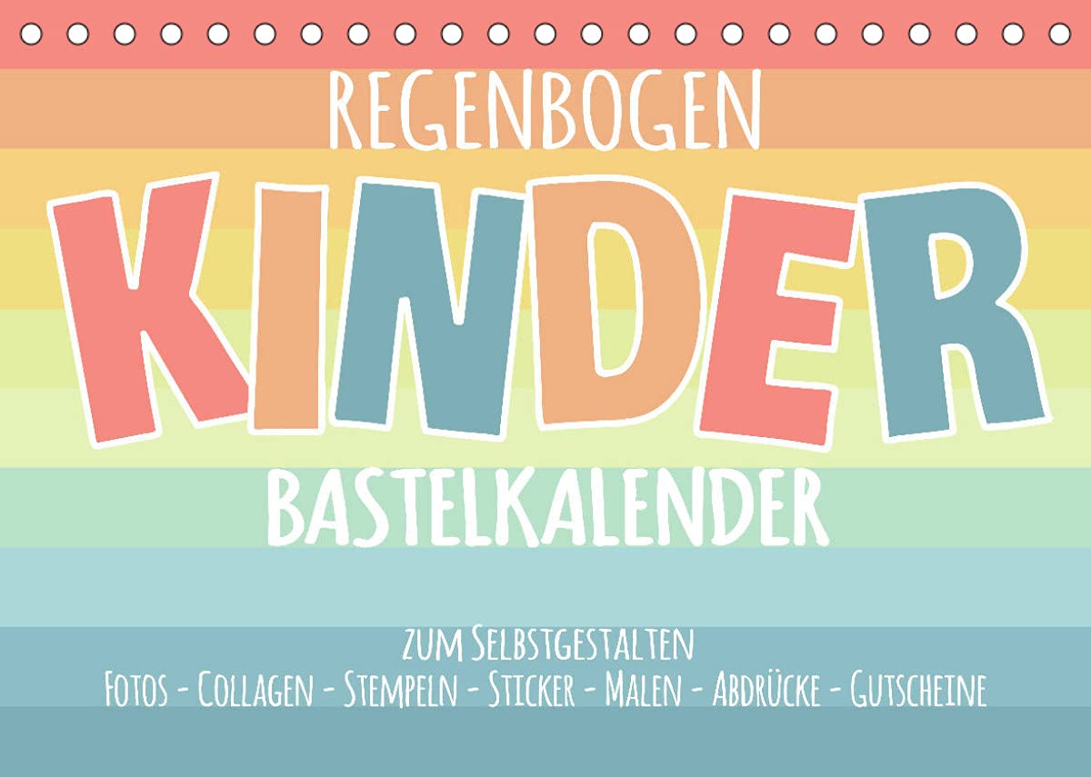 Regenbogen Kinder Bastelkalender - Zum Selbstgestalten - DIY Kreativ-Kalender (Tischkalender 2022 DIN A5 quer): Gestalte deinen Kalender selbst! (Monatskalender, 14 Seiten ) (CALVENDO Hobbys) Leisure, Home & Garden