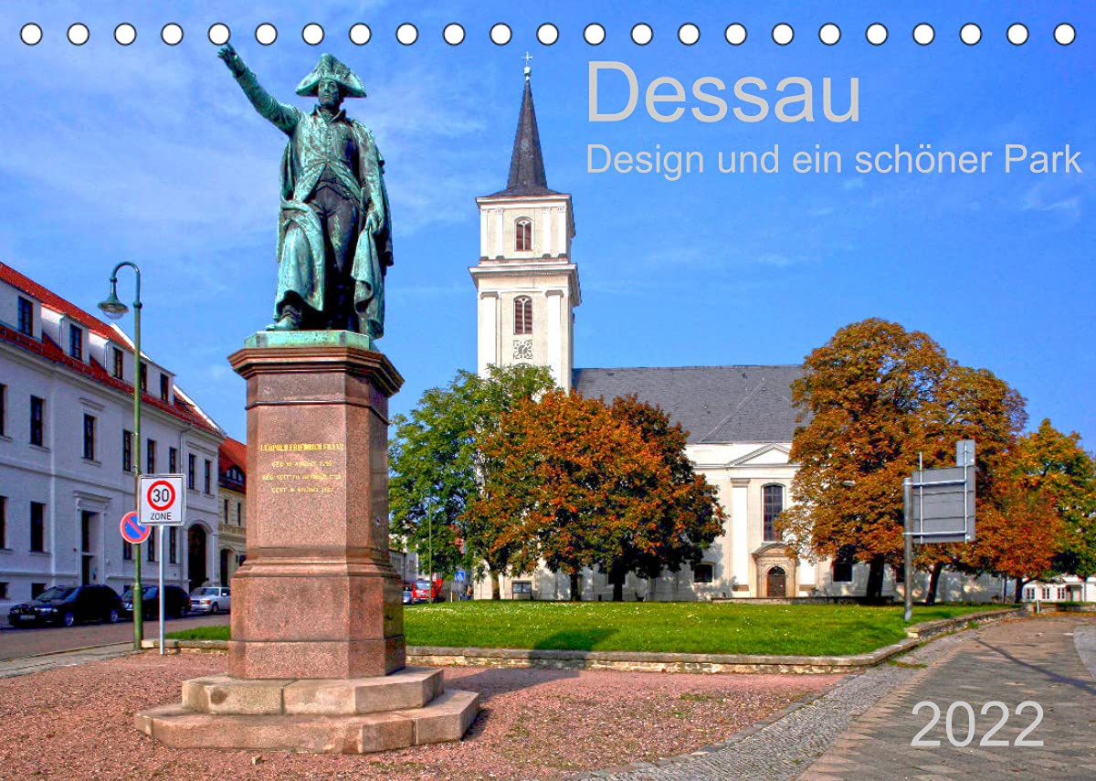 Dessau Design und ein schöner Park (Tischkalender 2022 DIN A5 quer): Weltkulturerbestätte durch das Bauhaus und einen besonderen Park (Monatskalender, 14 Seiten ) (CALVENDO Orte) Leisure, Home & Garden