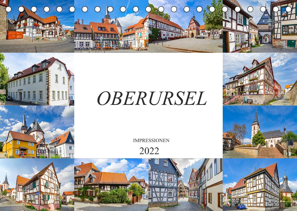 Oberursel Impressionen (Tischkalender 2022 DIN A5 quer): Wunderschöne zwölf Bilder der Stadt Oberursel (Monatskalender, 14 Seiten ) (CALVENDO Orte) Photography