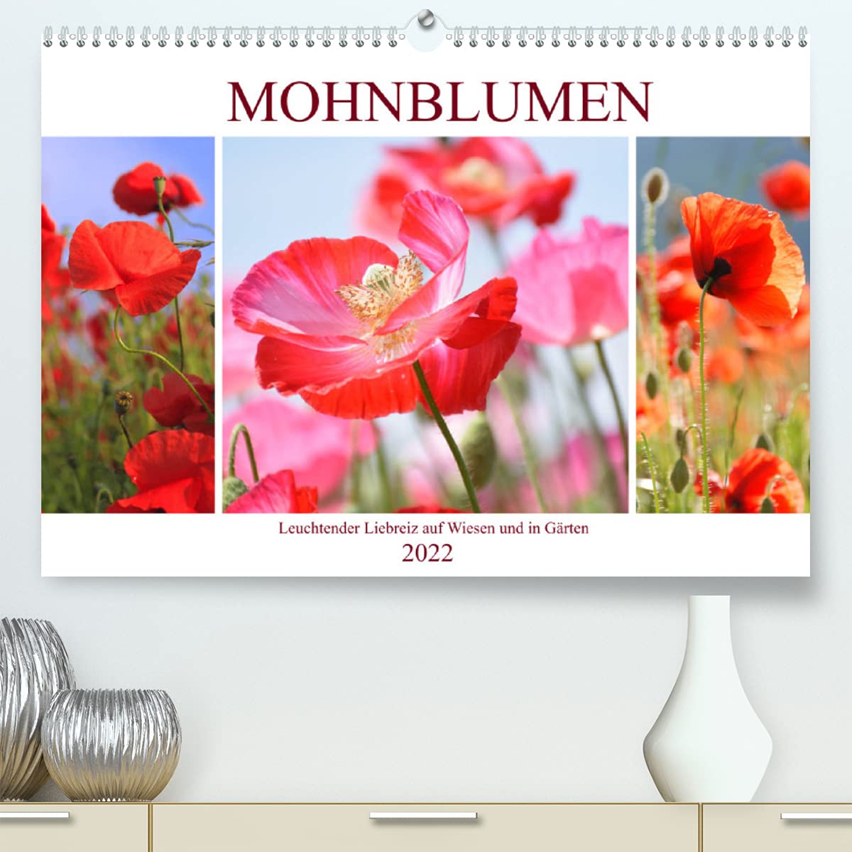 Mohnblumen. Leuchtender Liebreiz auf Wiesen und in Gärten (Premium, hochwertiger DIN A2 Wandkalender 2022, Kunstdruck in Hochglanz): Die knallbunten ... (Monatskalender, 14 Seiten ) (CALVENDO Natur) Living & Furnishing