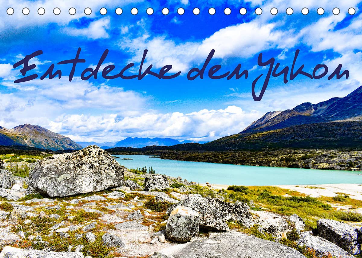 Entdecke den Yukon (Tischkalender 2022 DIN A5 quer): Entdecken Sie die Vielseitigkeit des großen kanadischen Territoriums dem "Yukon". (Monatskalender, 14 Seiten ) (CALVENDO Natur) Film, Art & Culture
