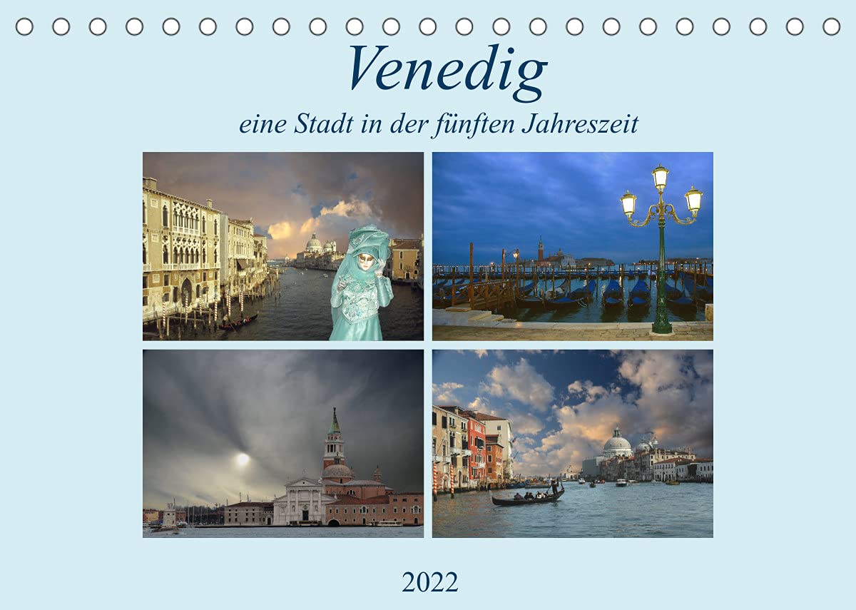 Venedig, eine Stadt in der fünften Jahreszeit. (Tischkalender 2022 DIN A5 quer): Wenn ich den Kalender mir an schaue, bekomme ich Gänsehaut. (Monatskalender, 14 Seiten ) (CALVENDO Orte) Calendars
