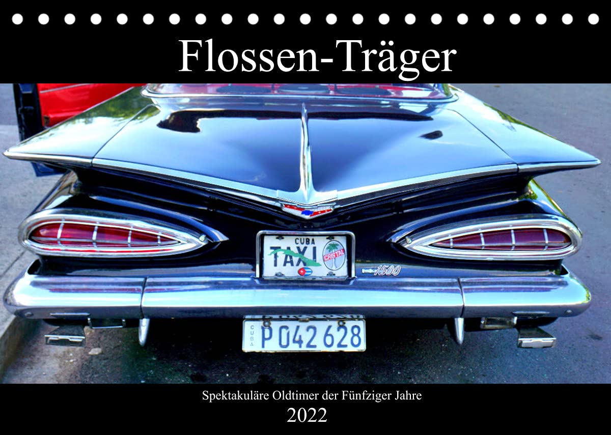Flossen-Träger. Spektakuläre Oldtimer der Fünfziger Jahre (Tischkalender 2022 DIN A5 quer): Heckflossen der bekanntesten US-Automarken in Kuba (Monatskalender, 14 Seiten ) (CALVENDO Technologie) Books