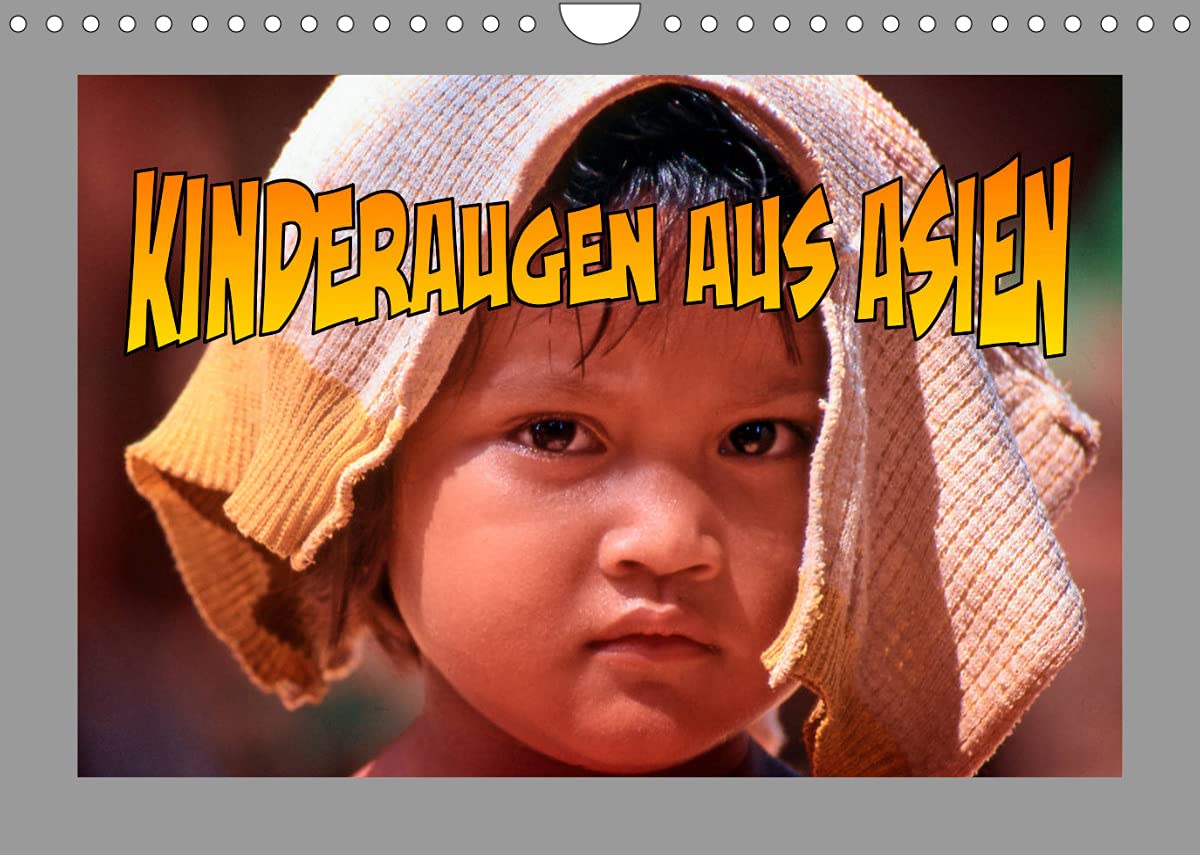Kinderaugen aus Asien (Wandkalender 2022 DIN A4 quer): Asiatische Kindergesichter schauen uns an (Monatskalender, 14 Seiten ) (CALVENDO Menschen) Calendars