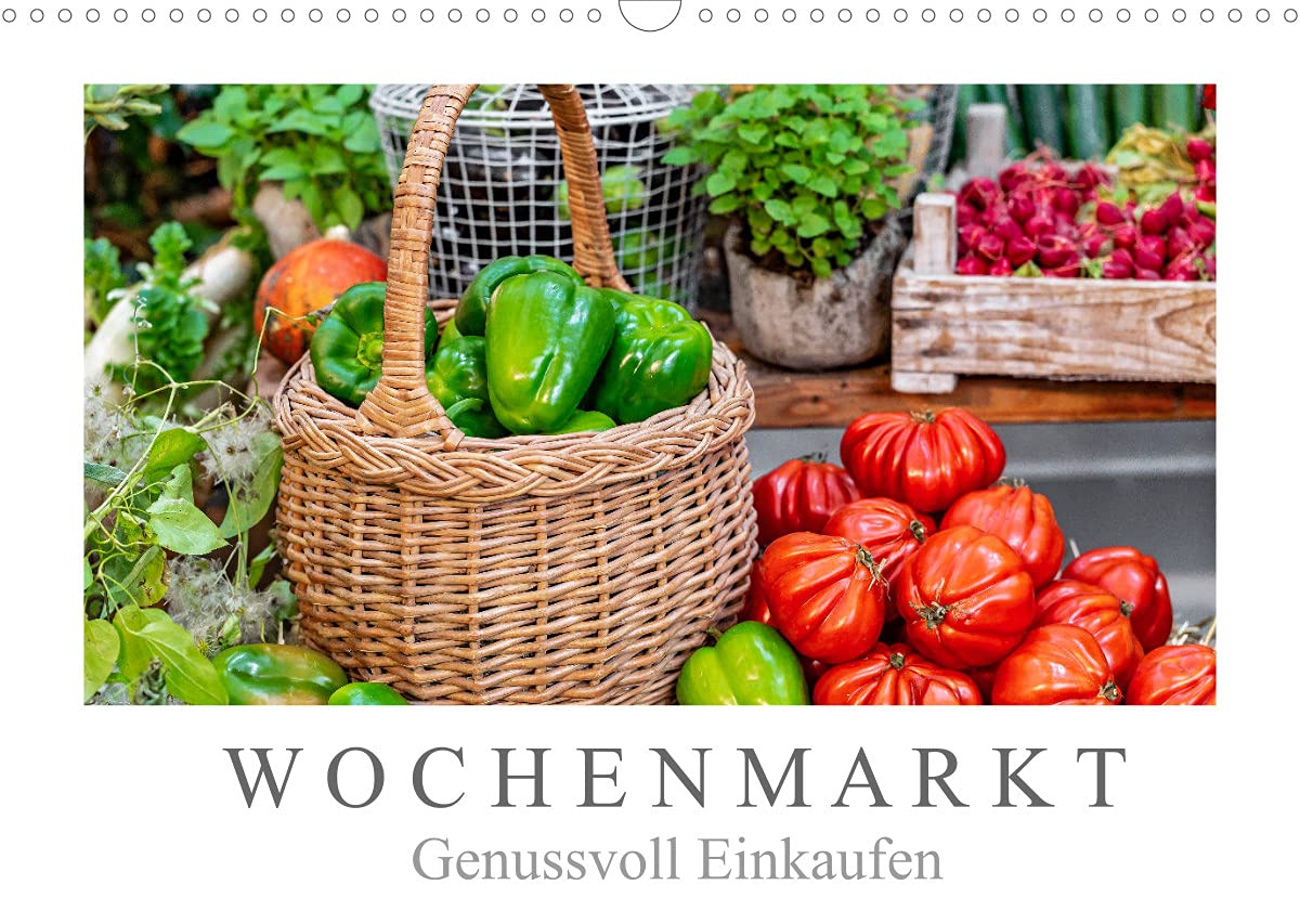 Wochenmarkt - Genussvoll Einkaufen (Wandkalender 2022 DIN A3 quer): Regionale Produkte treffen Flair und Genuss auf dem Wochenmarkt. (Monatskalender, 14 Seiten ) (CALVENDO Lifestyle) Leisure, Home & Garden