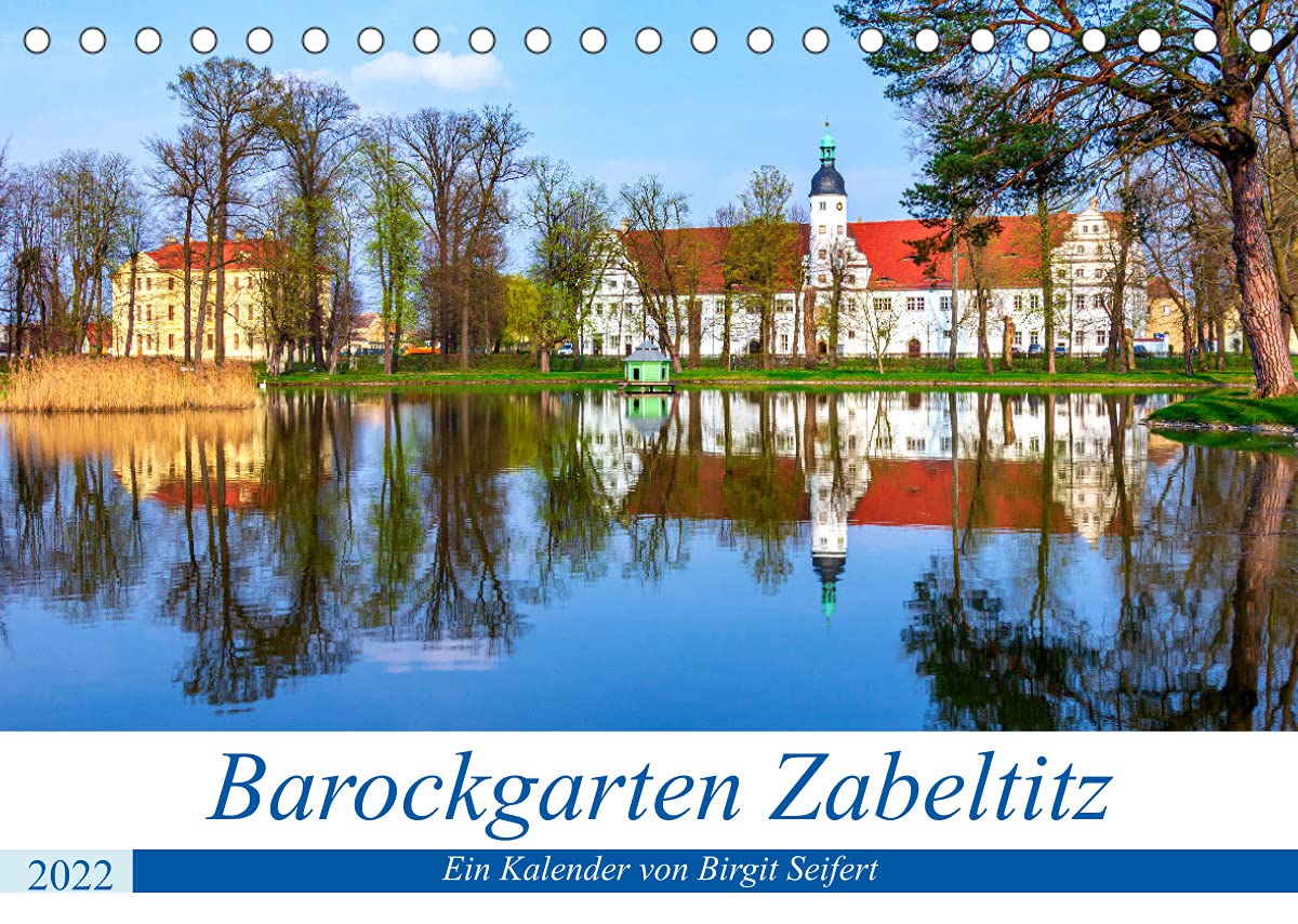 Barockgarten Zabeltitz (Tischkalender 2022 DIN A5 quer): Die Jahreszeiten im Zabeltitzer Barockgarten (Monatskalender, 14 Seiten ) (CALVENDO Orte) Film, Art & Culture