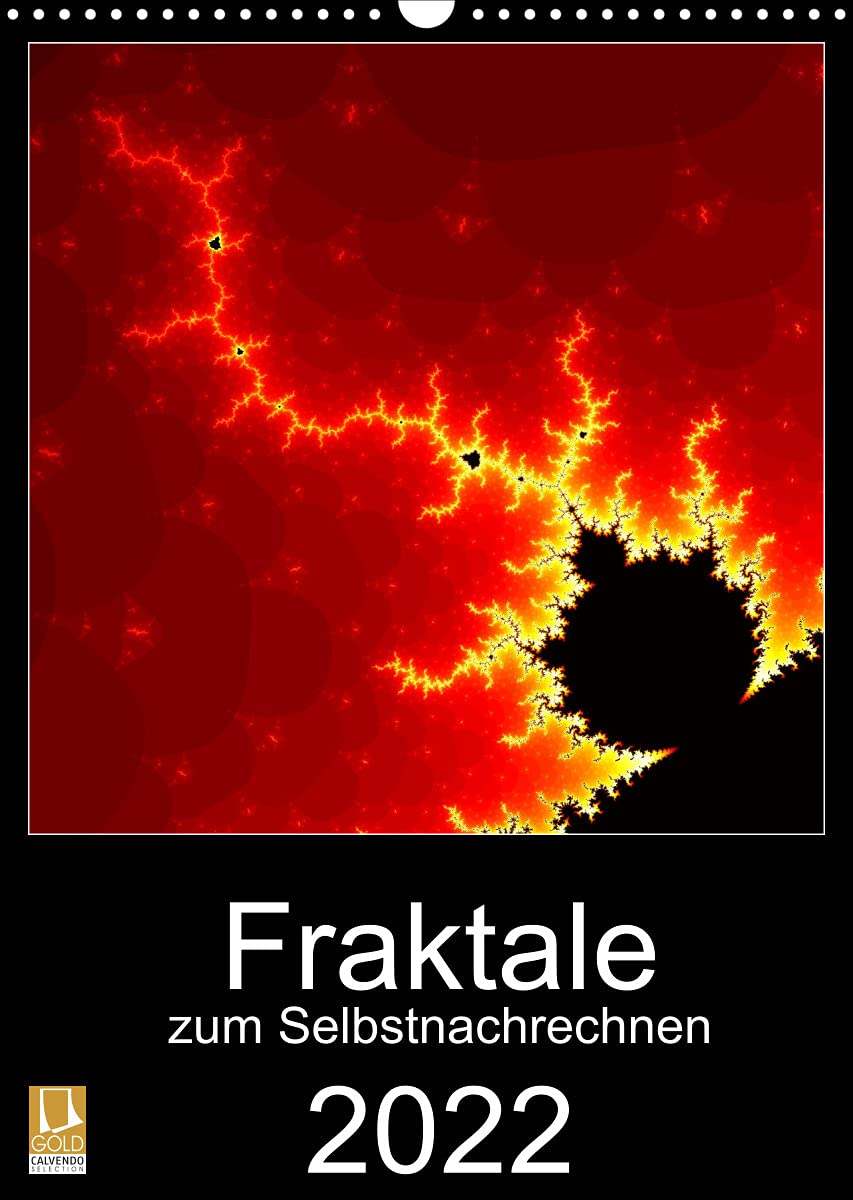 Fraktale zum Selbstnachrechnen (Wandkalender 2022 DIN A3 hoch): Bizarre, bunte Fraktalbilder mit technischen Daten (Monatskalender, 14 Seiten ) (CALVENDO Wissenschaft) Computer Science