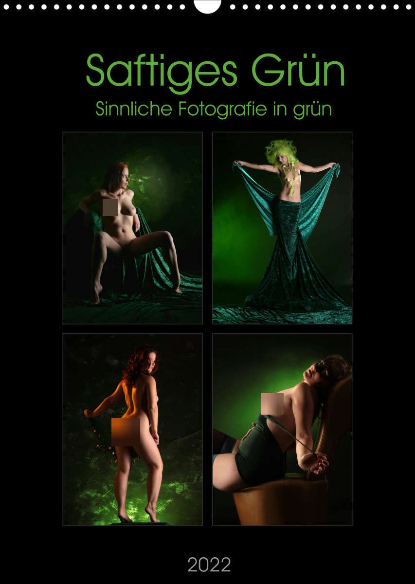 Saftiges Grün (Wandkalender 2022 DIN A3 hoch): Neben dem Kalender "Sündiges Rot" eine weitere Serie der Aktfotografie in einer federführenden Farbe (Monatskalender, 14 Seiten ) (CALVENDO Menschen) Calendars