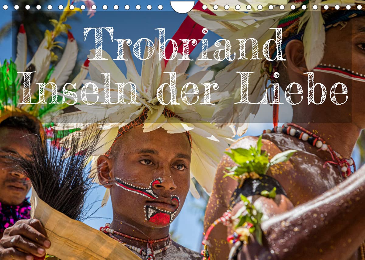 Trobriand Inseln der Liebe (Wandkalender 2022 DIN A4 quer): Fest der glücklichsten Südseebewohner (Monatskalender, 14 Seiten ) (CALVENDO Orte) Leisure, Home & Garden