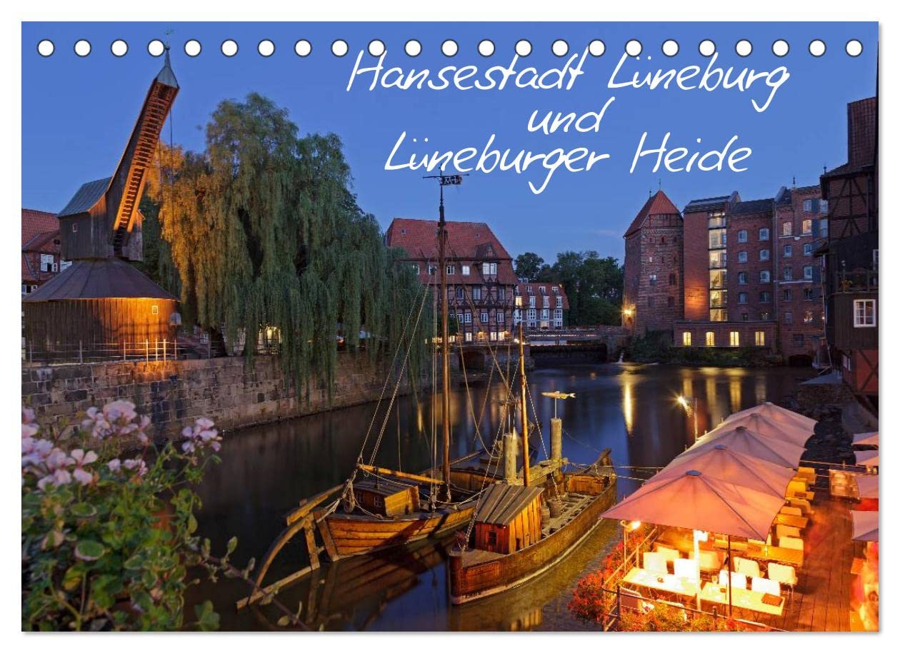 Hansestadt Lüneburg und Lüneburger Heide (Tischkalender 2023 DIN A5 quer): Lüneburgs Altstadt mit Rathaus, Alter Hafen, Am Sande und Lüneburger Heide (Monatskalender, 14 Seiten ) (CALVENDO Orte) Calendars