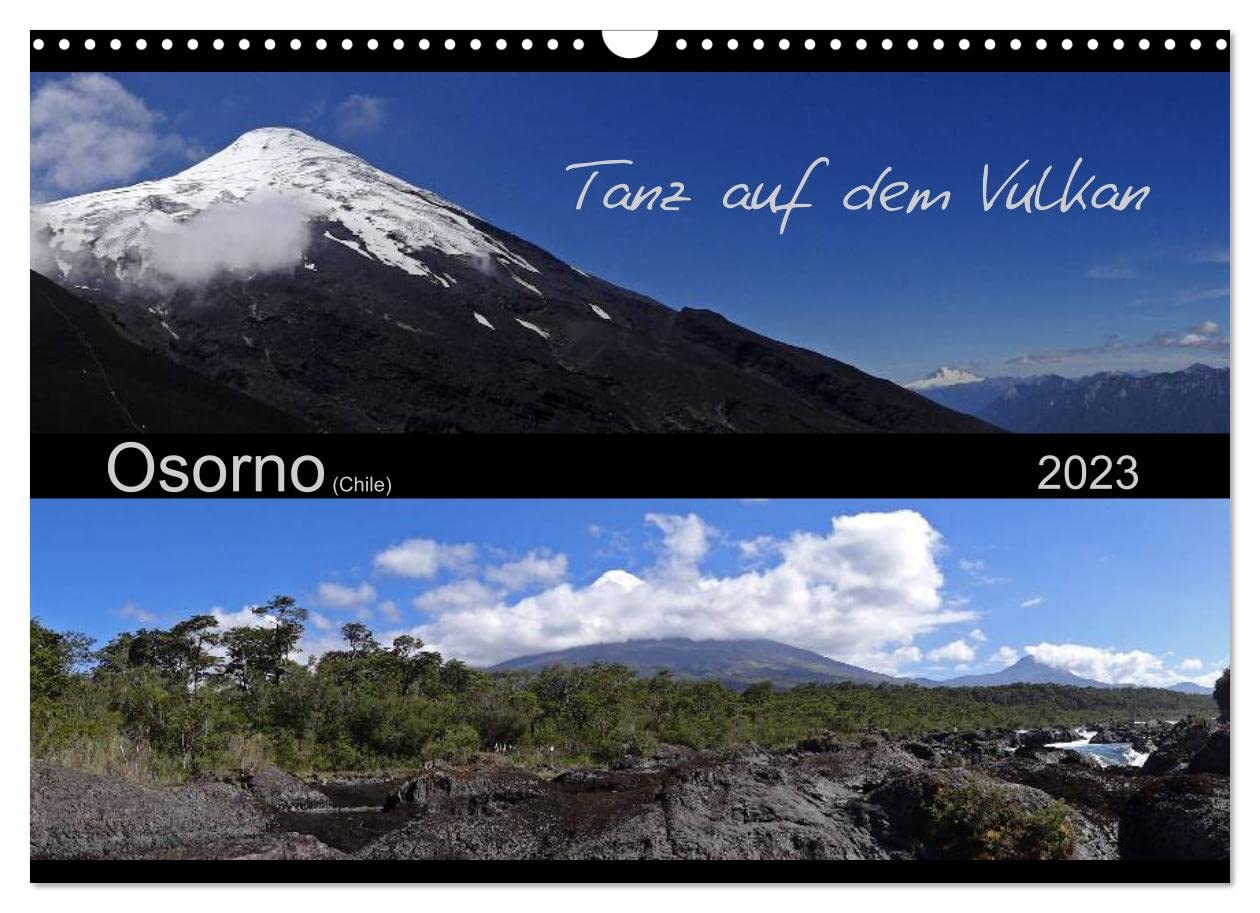 Tanz auf dem Vulkan - Osorno (Chile) (Wandkalender 2023 DIN A3 quer): Der chilenische Vulkan Osorno mit seinen umgebenen Wasserfällen, Seen und ... (Monatskalender, 14 Seiten ) (CALVENDO Natur) Photography