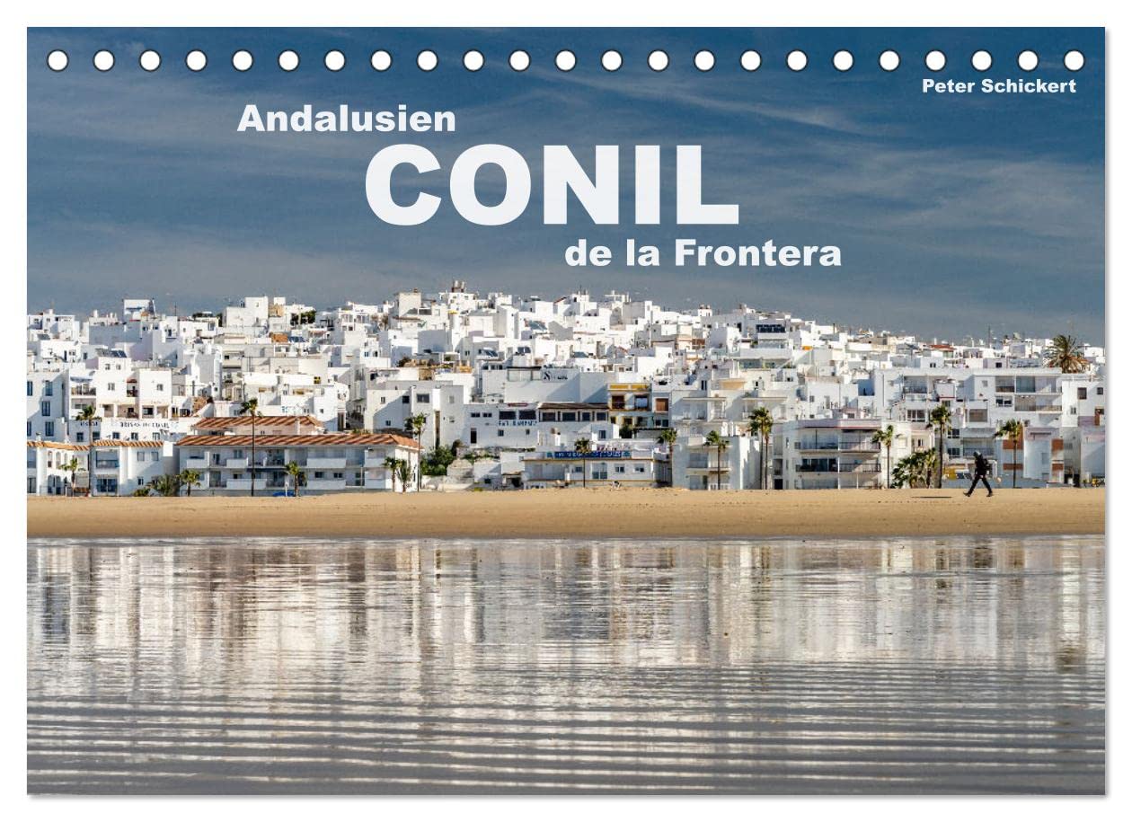 Andalusien - Conil de la Frontera (Tischkalender 2023 DIN A5 quer): Der beliebte Badeortort Conil de la Frontera an der Route der weißen Dörfer in ... (Monatskalender, 14 Seiten ) (CALVENDO Orte) Leisure, Home & Garden