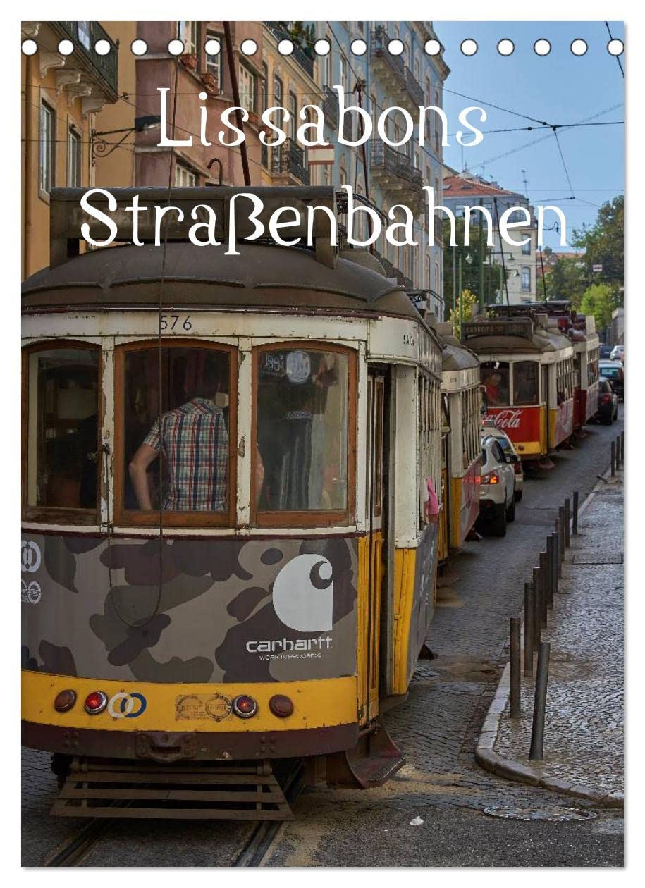 Lissabons Straßenbahnen (Tischkalender 2023 DIN A5 hoch): Das Wahrzeichen Lissabons schlechthin (Monatskalender, 14 Seiten ) (CALVENDO Mobilitaet) Books