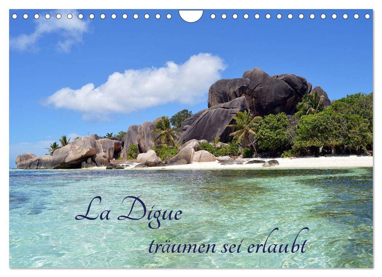 La Digue, träumen sei erlaubt (Wandkalender 2023 DIN A4 quer): Ein Paradies Im Indischen Ozean - die Seychellen (Monatskalender, 14 Seiten ) (CALVENDO Orte) Photography