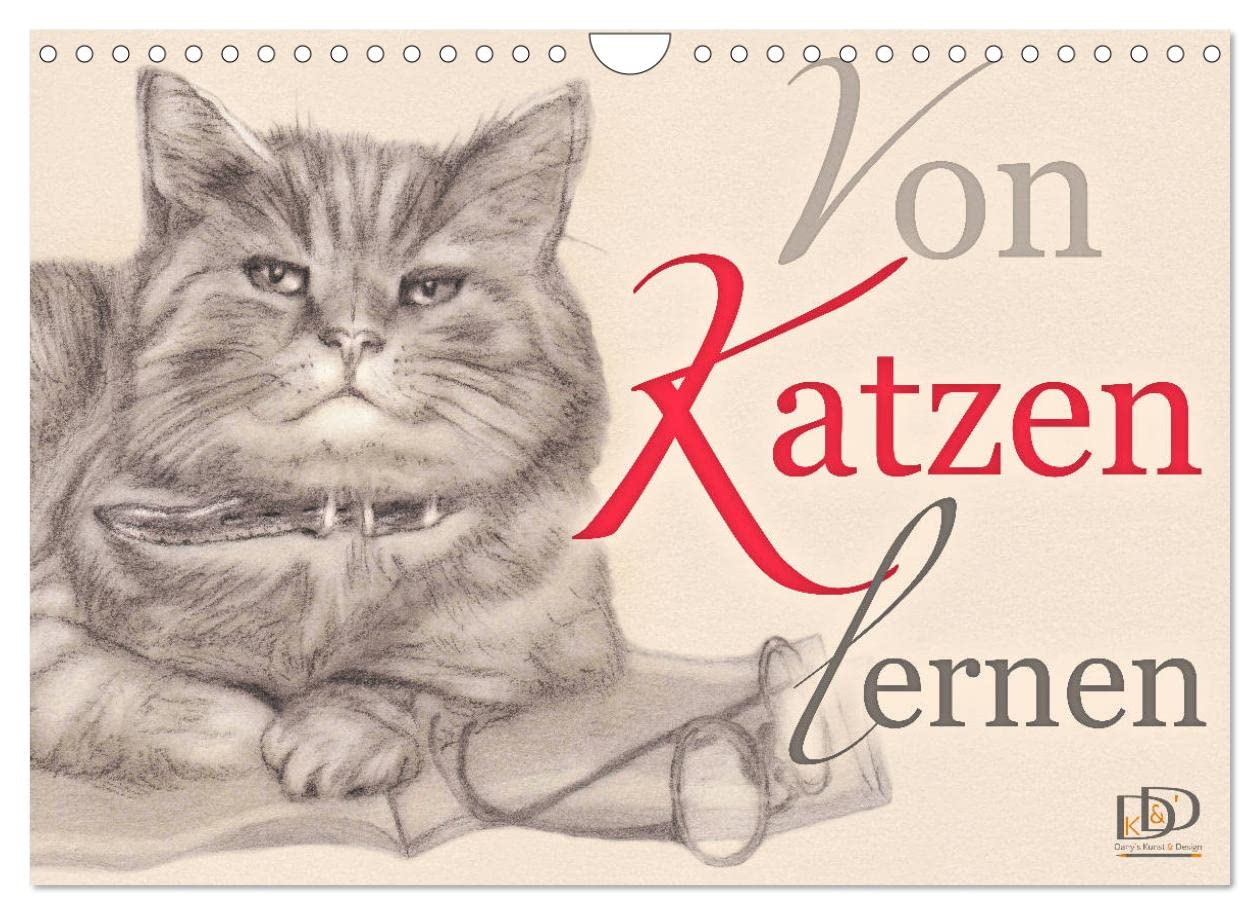 Von Katzen lernen (Wandkalender 2023 DIN A4 quer): Kalender mit Planer - Katzenzeichnungen mit Zitaten (Geburtstagskalender, 14 Seiten ) (CALVENDO Tiere) Calendars