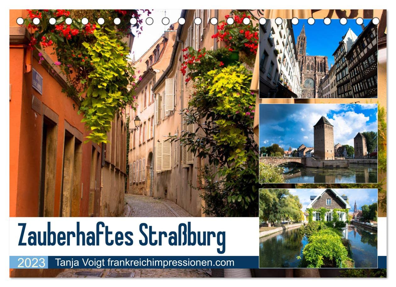Zauberhaftes Straßburg (Tischkalender 2023 DIN A5 quer): Die Kapitale des Elsass mit ihren pittoresken Gassen und Fachwerkhäusern (Monatskalender, 14 Seiten ) (CALVENDO Orte) Leisure, Home & Garden