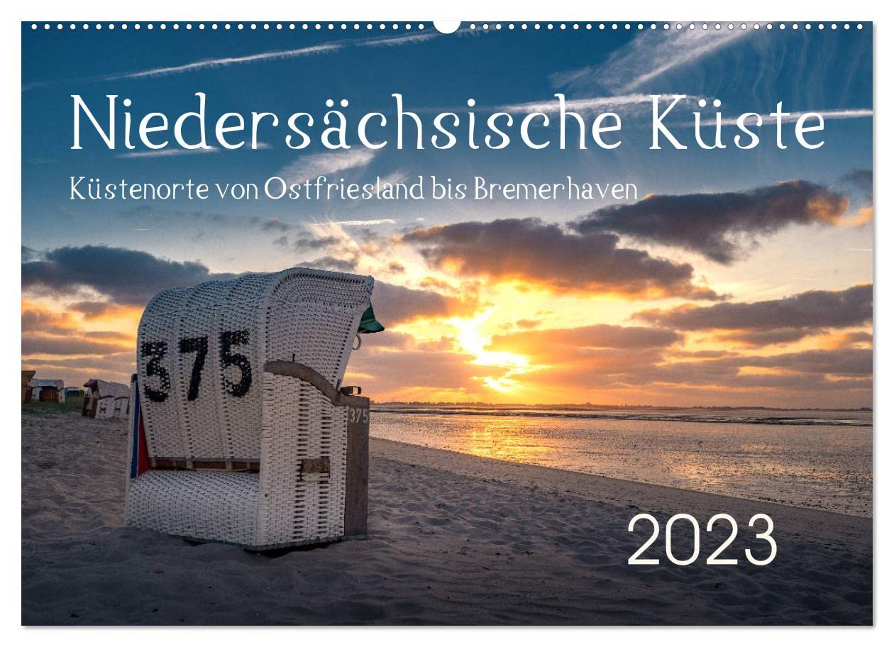 Niedersächsische Küste - Küstenorte von Ostfriesland bis Bremerhaven (Wandkalender 2023 DIN A2 quer): Malerische Fotos von Häfen, Großseglern und ... (Monatskalender, 14 Seiten ) (CALVENDO Natur) Photography