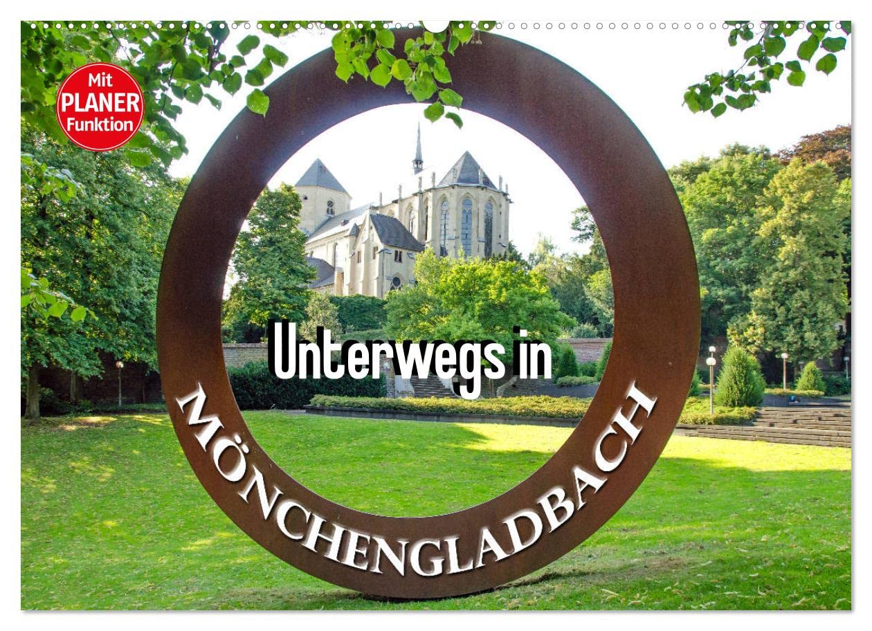 Unterwegs in Mönchengladbach (Wandkalender 2023 DIN A2 quer): Eine spannende Fotoreise mit bekannten Sehenswürdigkeiten von Mönchengladbach und ... 14 Seiten ) (CALVENDO Orte) Photography