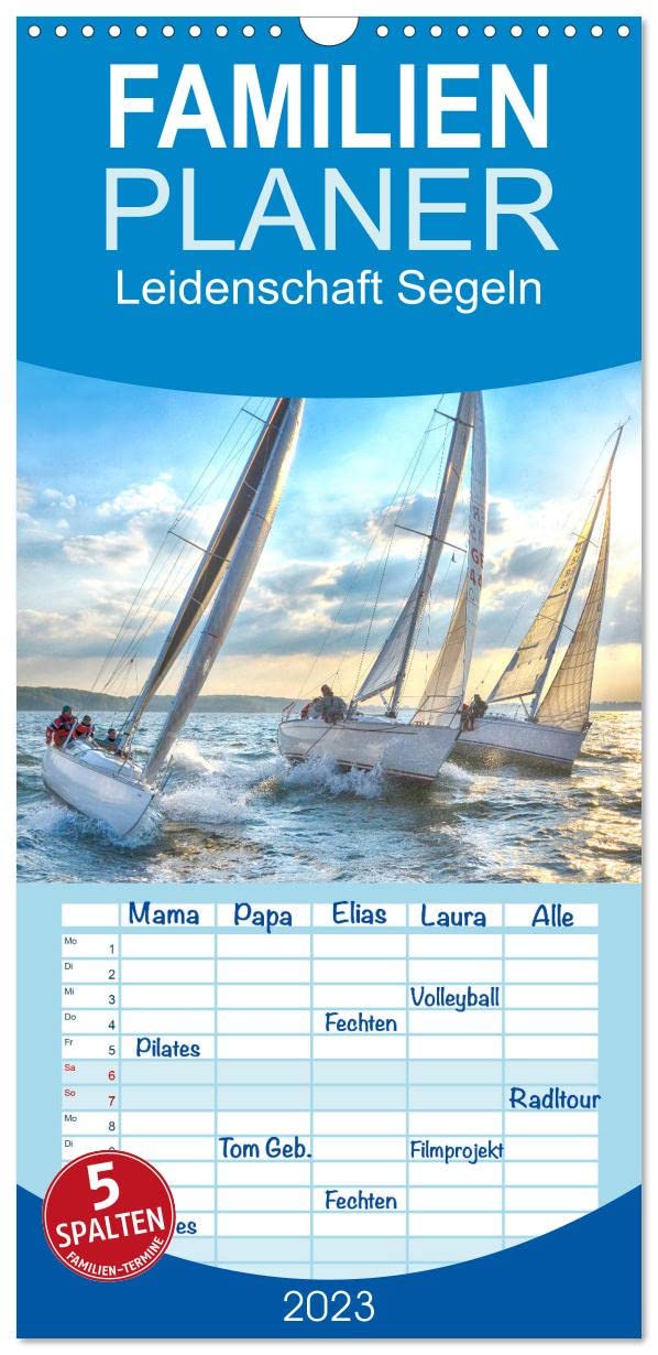 Familienplaner Leidenschaft Segeln (Wandkalender 2023 , 21 cm x 45 cm, hoch): Alle Facetten des Segelsports (Monatskalender, 14 Seiten ) (CALVENDO Sport) Film, Art & Culture
