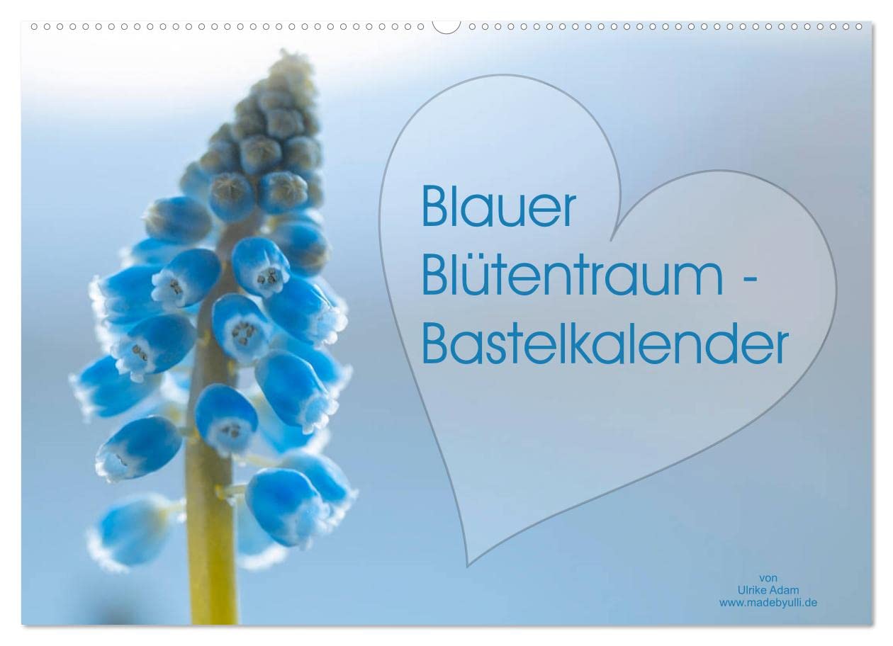 Blauer Blütentraum - Bastelkalender (Wandkalender 2023 DIN A2 quer): Kreativität mit Herz und blauen Blumen! (Monatskalender, 14 Seiten ) (CALVENDO Hobbys) Living & Furnishing