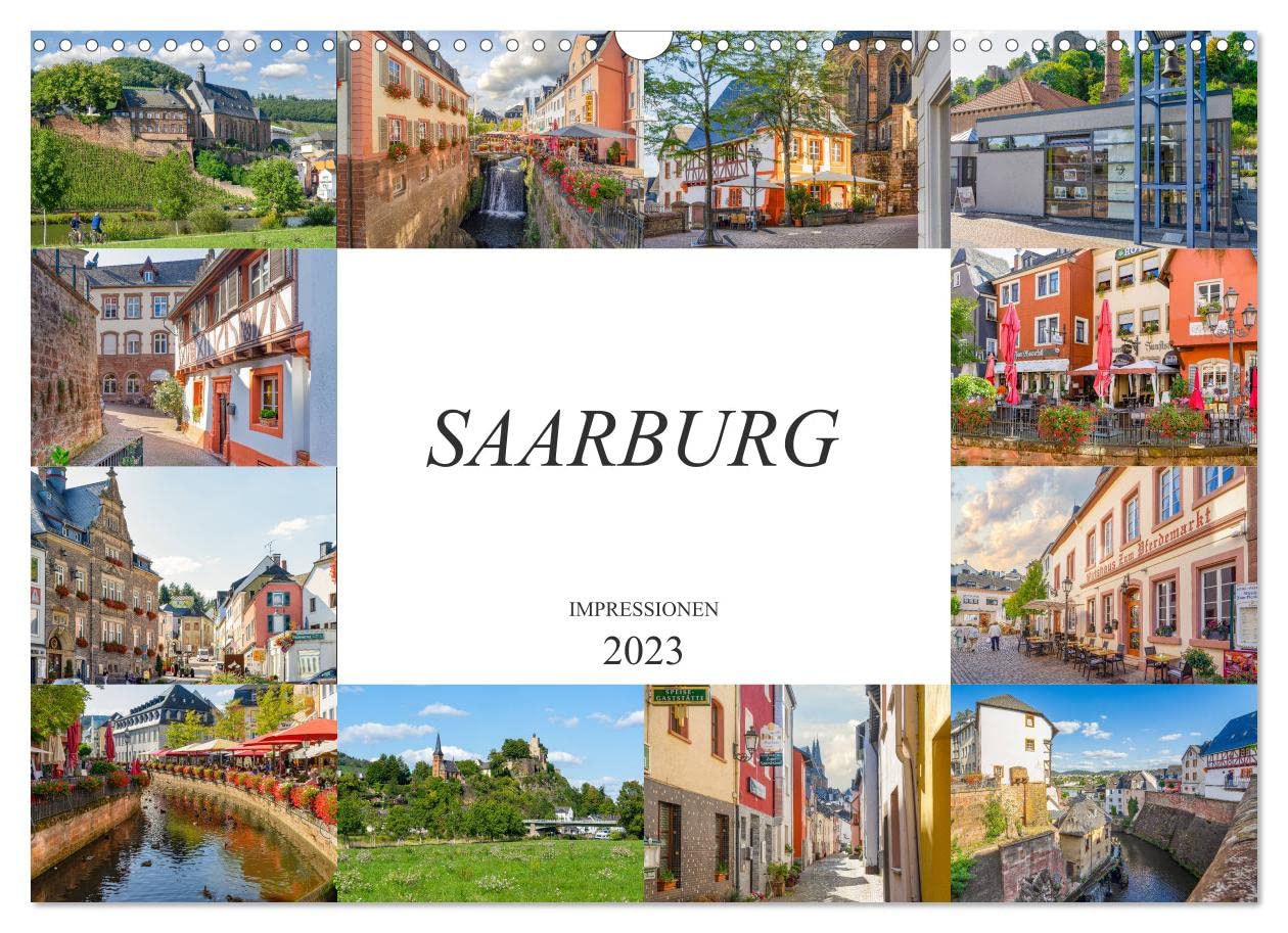 Saarburg Impressionen (Wandkalender 2023 DIN A3 quer): Faszinierende Aufnahmen der wunderschönen Stadt Saarburg (Monatskalender, 14 Seiten ) (CALVENDO Orte) Photography