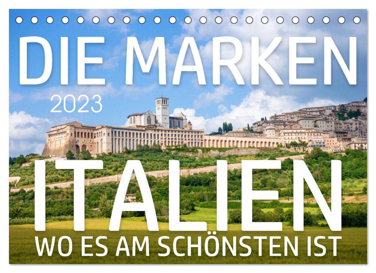 Die Marken - Italien wo es am schönsten ist (Tischkalender 2023 DIN A5 quer): Italien, wo es am schönsten ist. (Monatskalender, 14 Seiten ) (CALVENDO Orte) Calendars